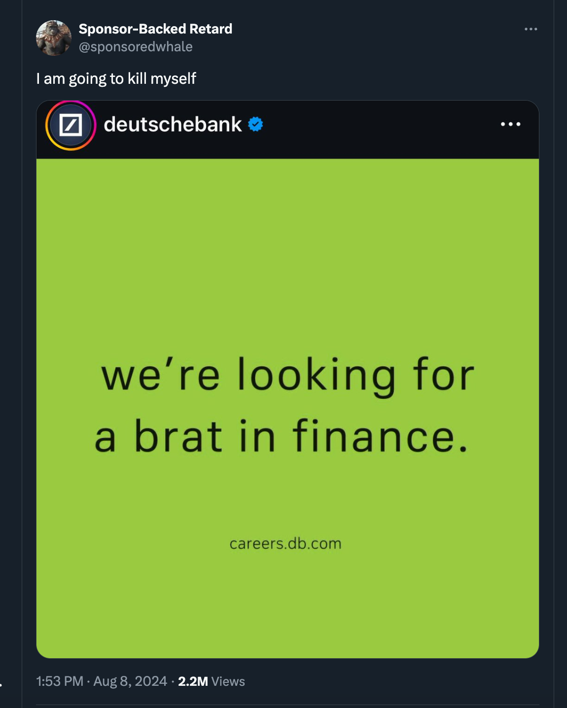 screenshot - SponsorBacked Retard I am going to kill myself deutschebank we're looking for a brat in finance. careers.db.com 2.2M Views